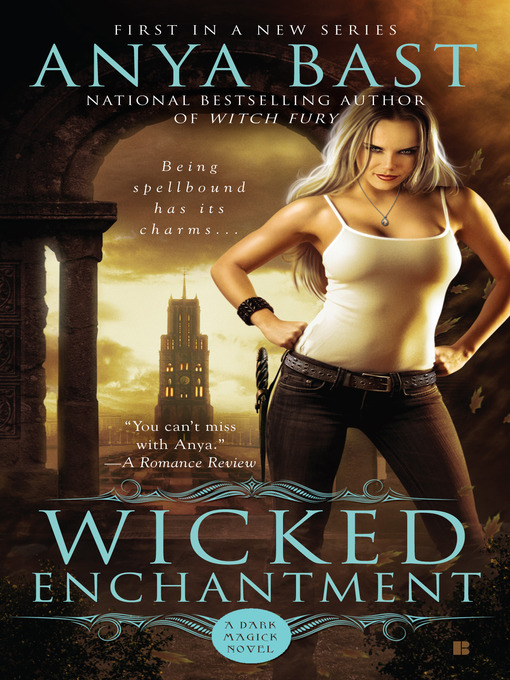Title details for Wicked Enchantment by Anya Bast - Available